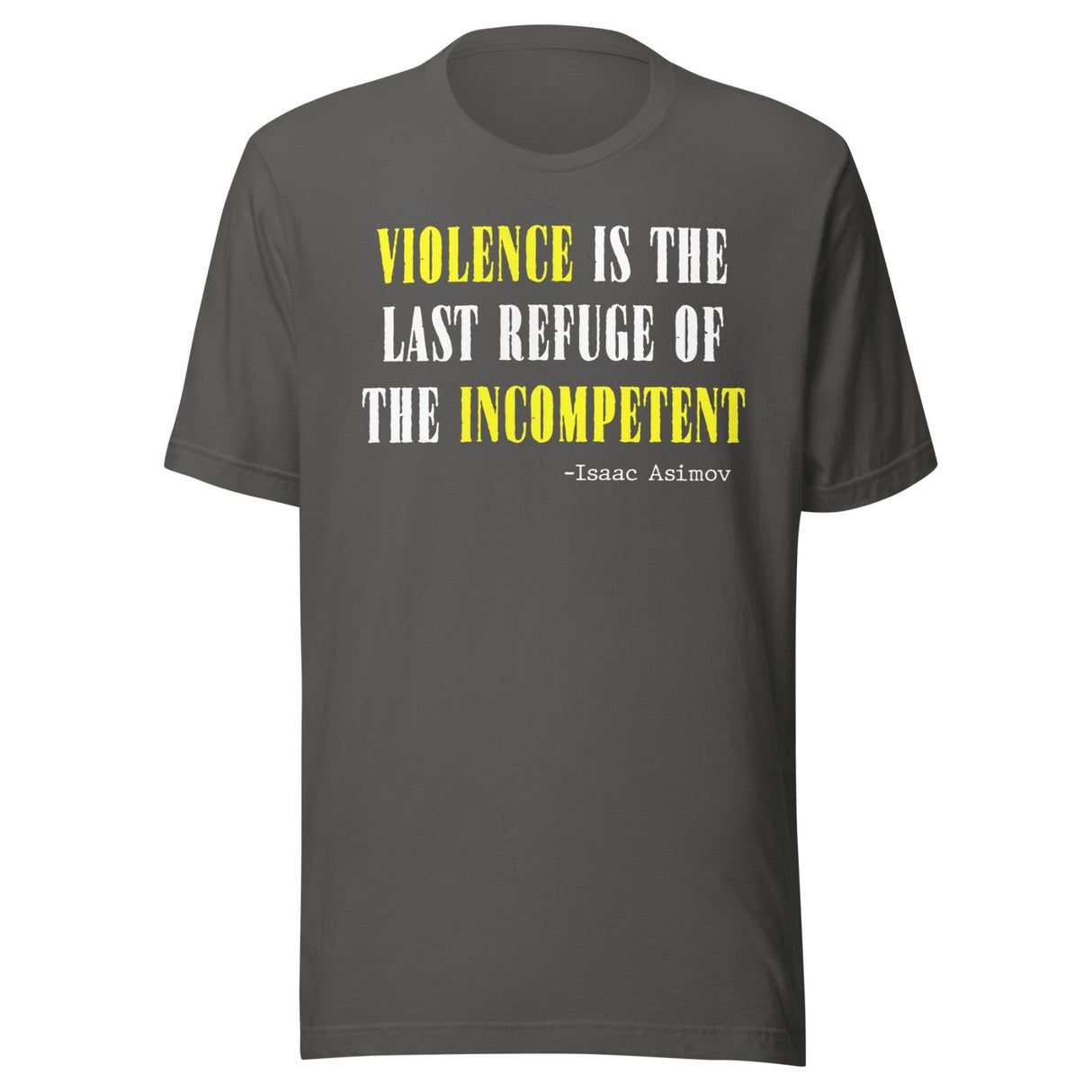 Violence Is The Last Refuse Of The Incompetent Shirt