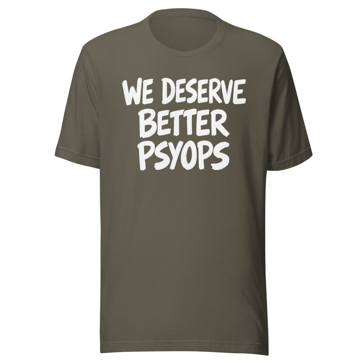 We Deserve Better Psyops Shirt