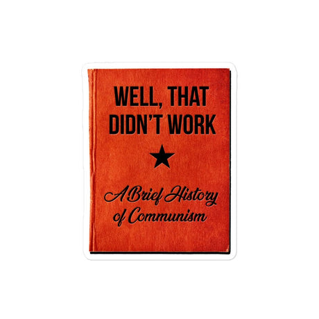 Well That Didn't Work Brief History of Communism Sticker