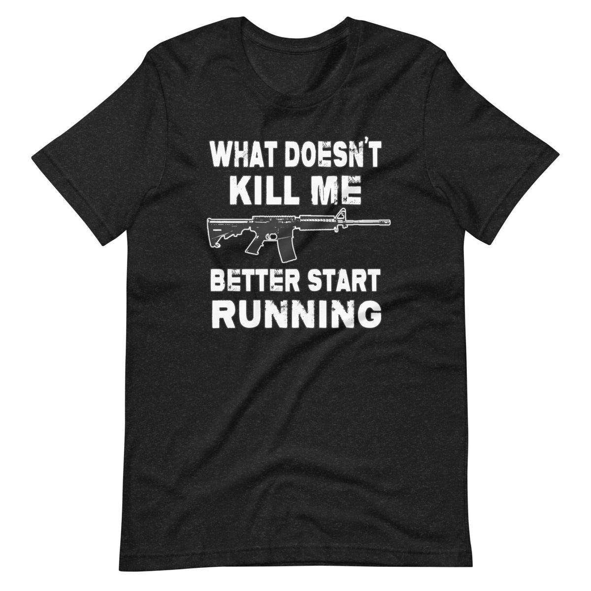 Aazon.co: Whatever Doesnt Kill e Better Start Running Tactical