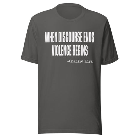 When Discourse Ends Violence Begins Charlie Kirk Shirt