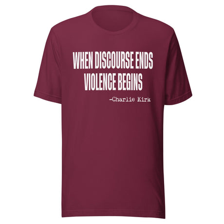 When Discourse Ends Violence Begins Charlie Kirk Shirt