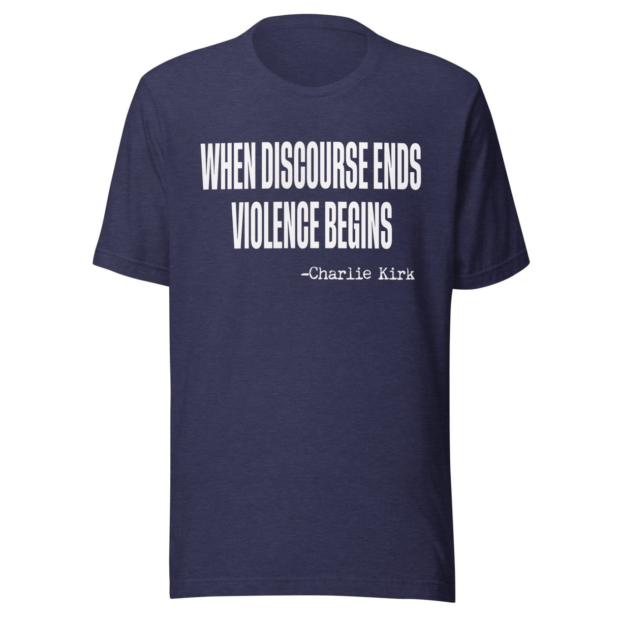 When Discourse Ends Violence Begins Charlie Kirk Shirt