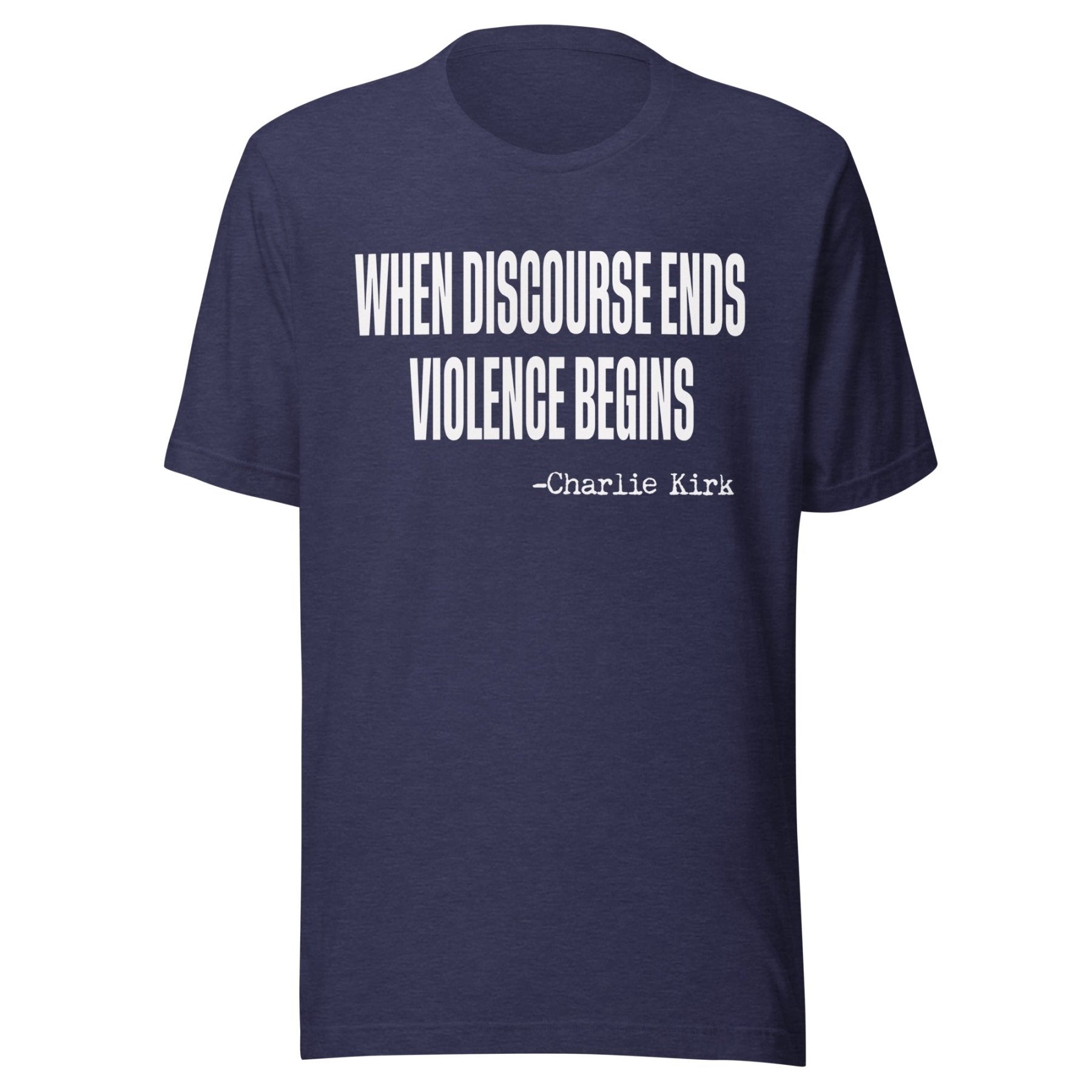 When Discourse Ends Violence Begins Charlie Kirk Shirt