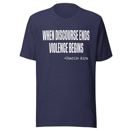When Discourse Ends Violence Begins Charlie Kirk Shirt