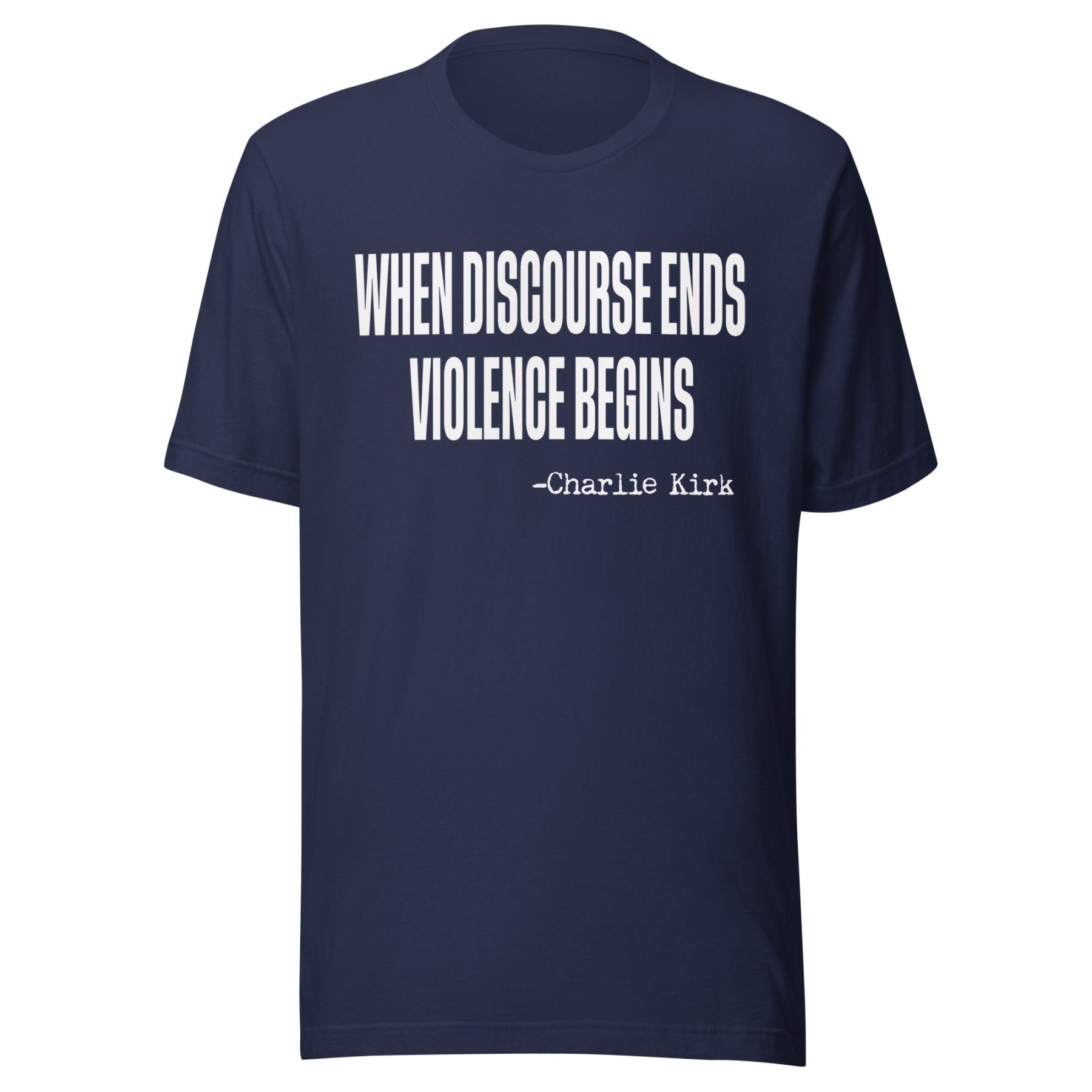 When Discourse Ends Violence Begins Charlie Kirk Shirt