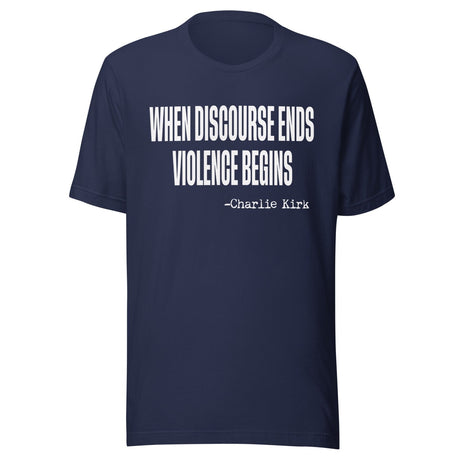 When Discourse Ends Violence Begins Charlie Kirk Shirt