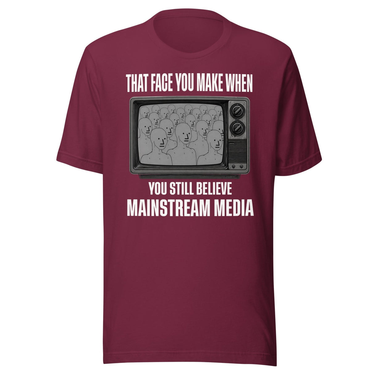When You Still Believe Mainstream Media Shirt