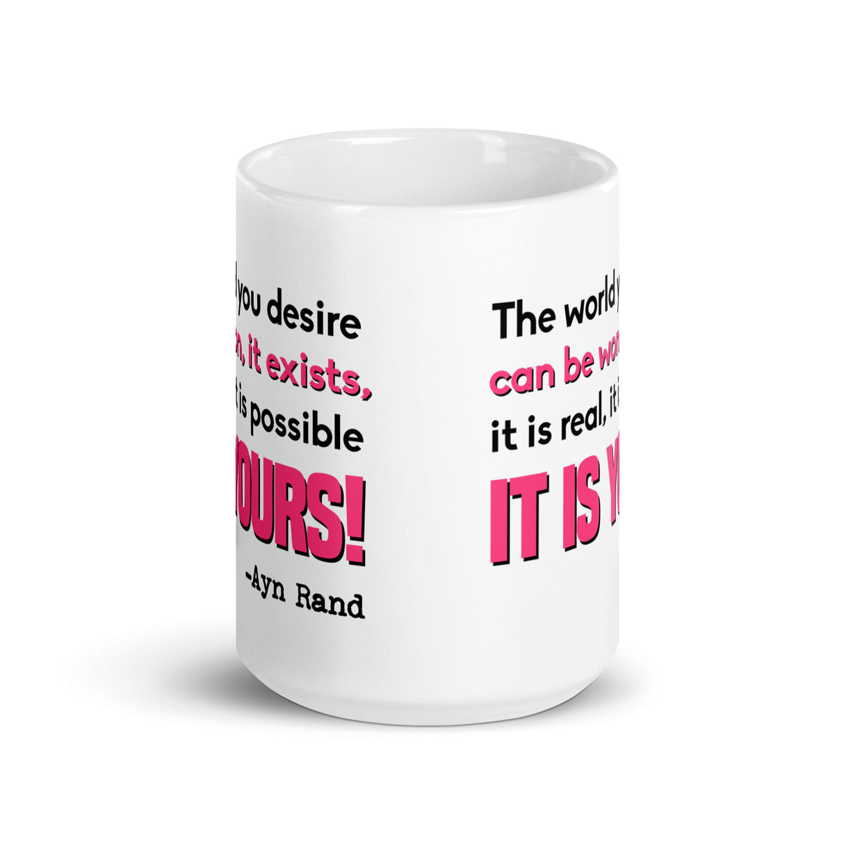 The World You Want Is Yours Coffee Mug - Libertarian Country