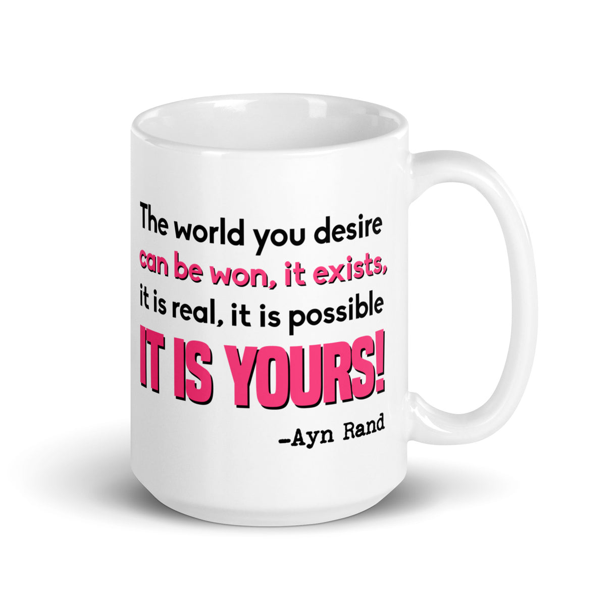 The World You Want Is Yours Coffee Mug - Libertarian Country