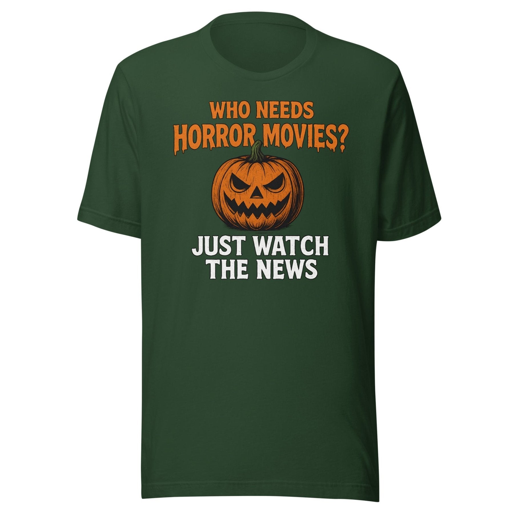 Who Needs Horror Movies Just Watch The News Shirt