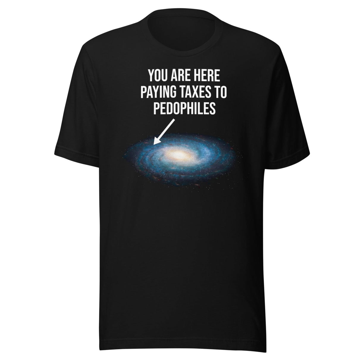 You Are Here Paying Taxes To Pedophiles Shirt