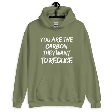 You Are The Carbon They Want To Reduce Hoodie