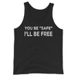 You Be Safe I'll Be Free Premium Tank Top
