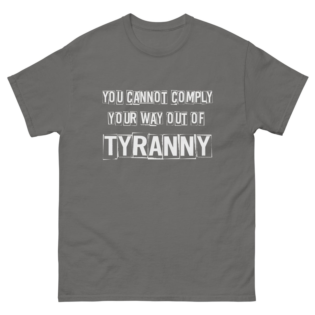 You Cannot Comply Your Way Out of Tyranny Heavy Cotton Shirt