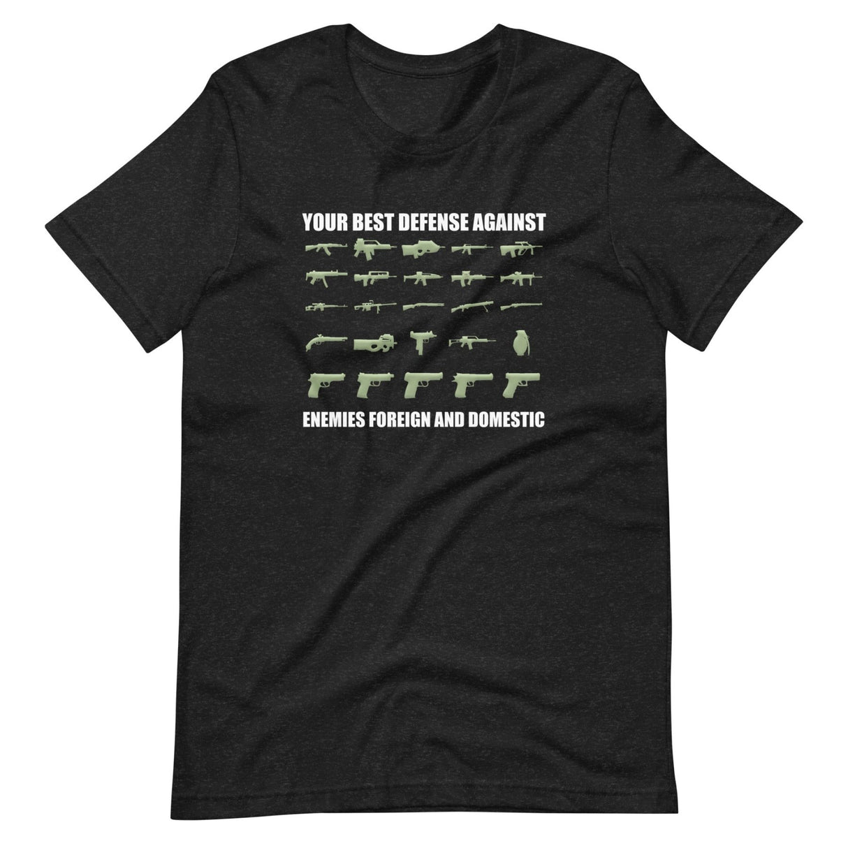 Your Best Defense Against Enemies Foreign and Domestic Shirt