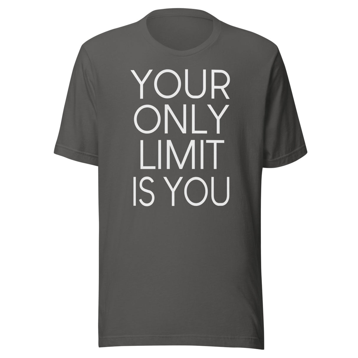 Your Only Limit Is You Shirt