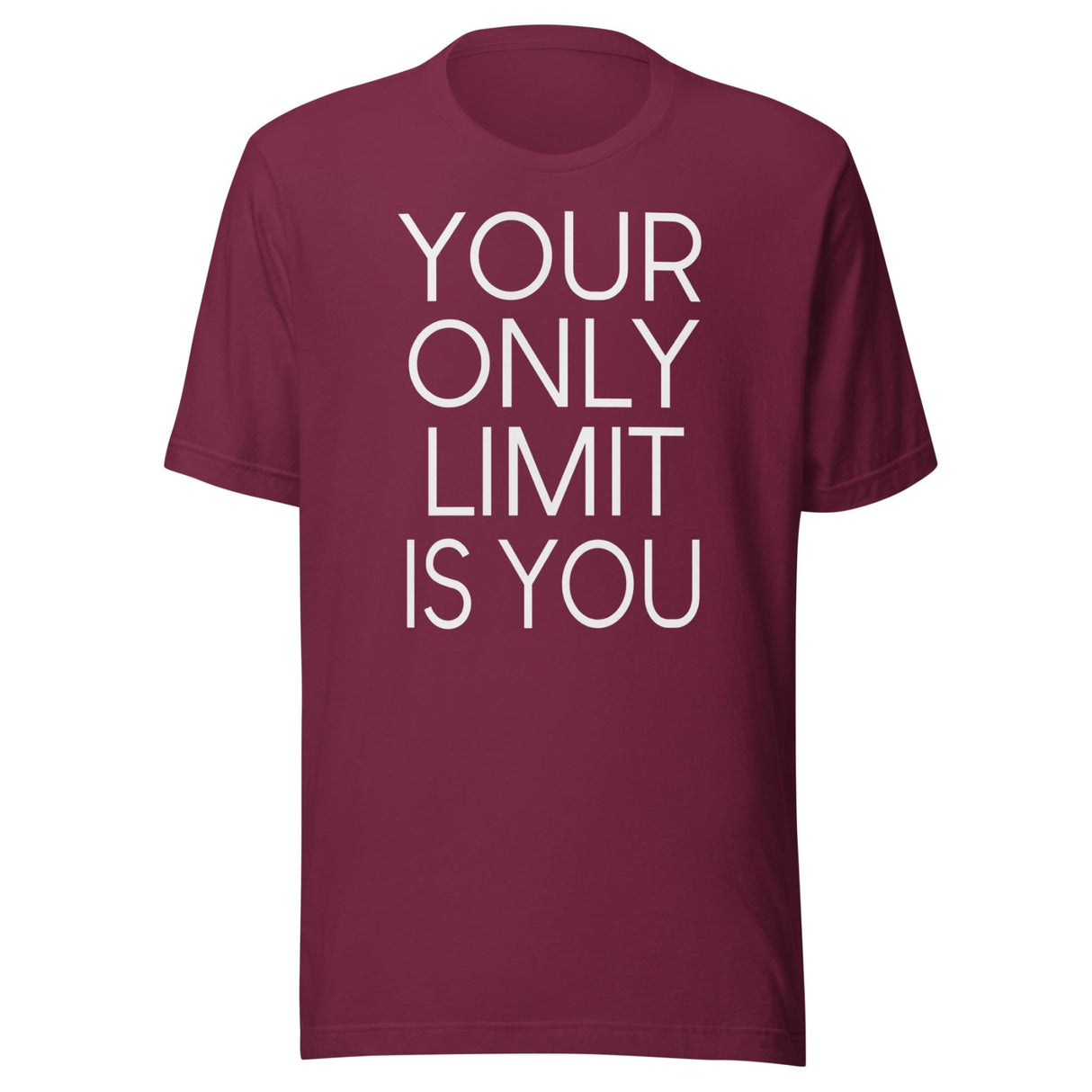 Your Only Limit Is You Shirt