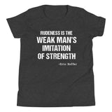 Rudeness is The Weak Man's Imitation of Strength Youth Shirt - Libertarian Country