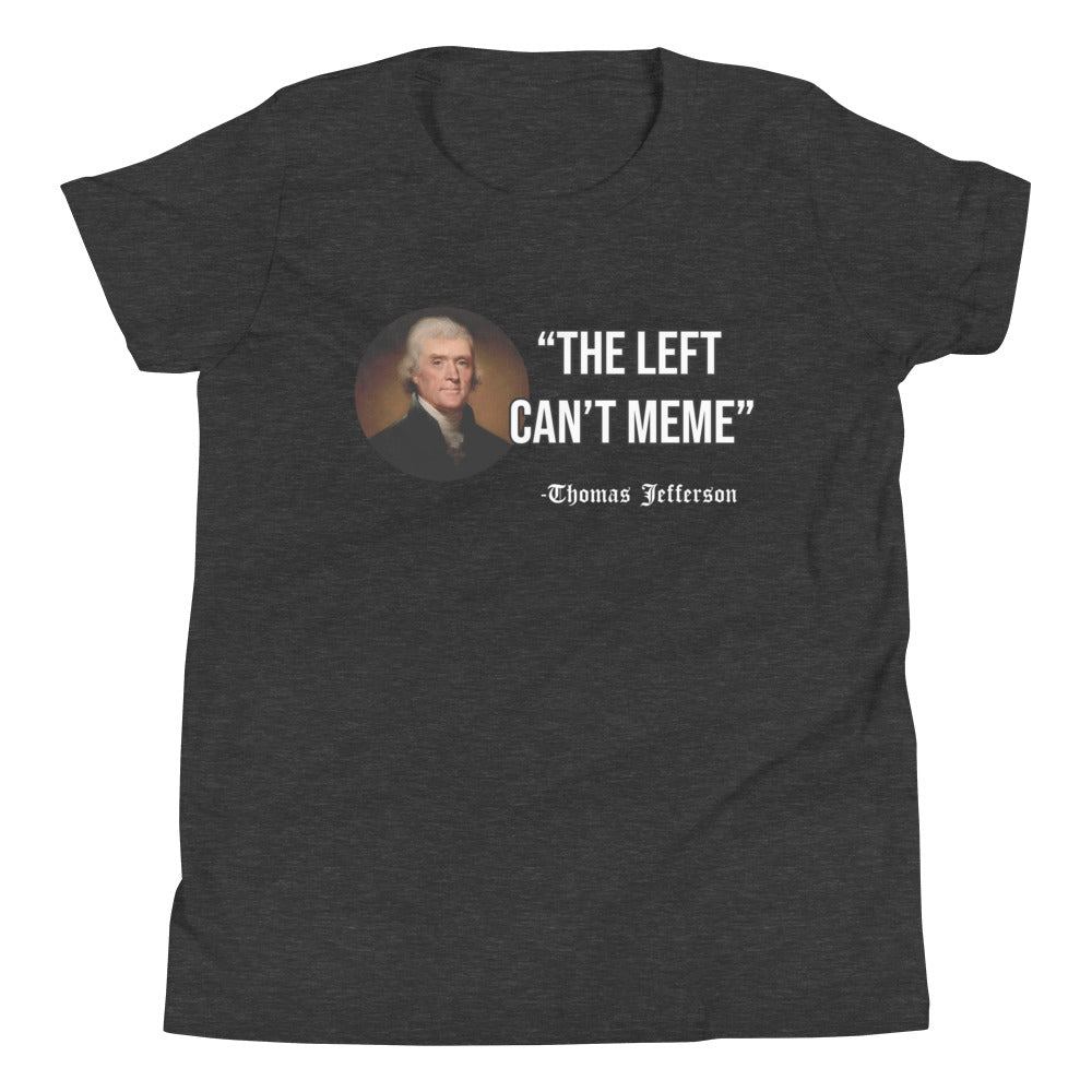 The Left Can't Meme Youth Shirt - Libertarian Country