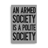 An Armed Society is a Polite Society Canvas Print - Libertarian Country