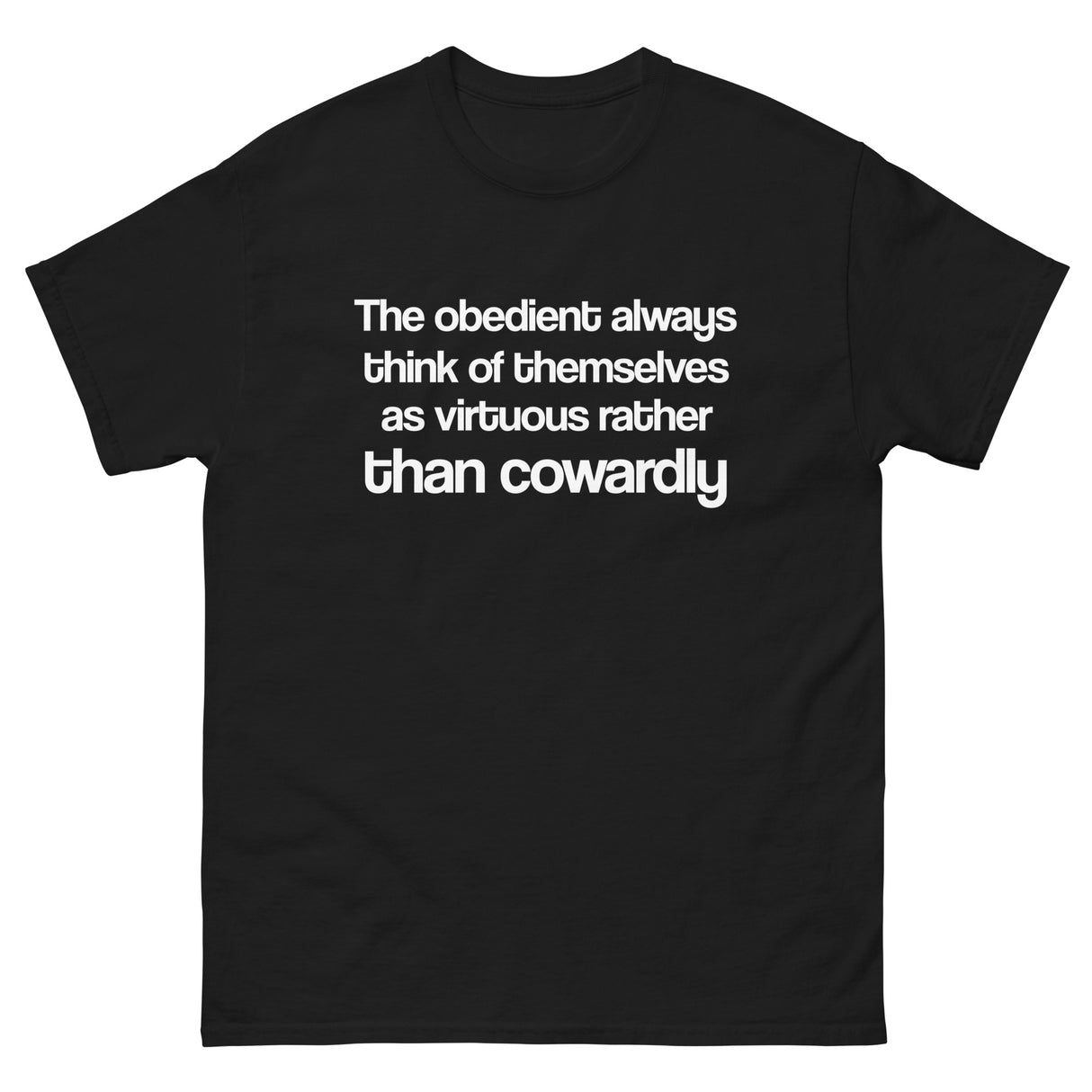 The Obedient Are Cowardly Heavy Cotton Shirt