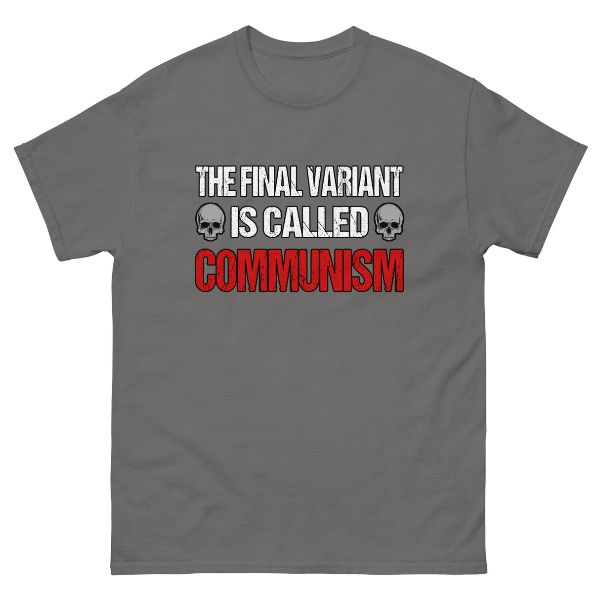 The Final Variant is Called Communism Heavy Cotton Shirt - Libertarian Country