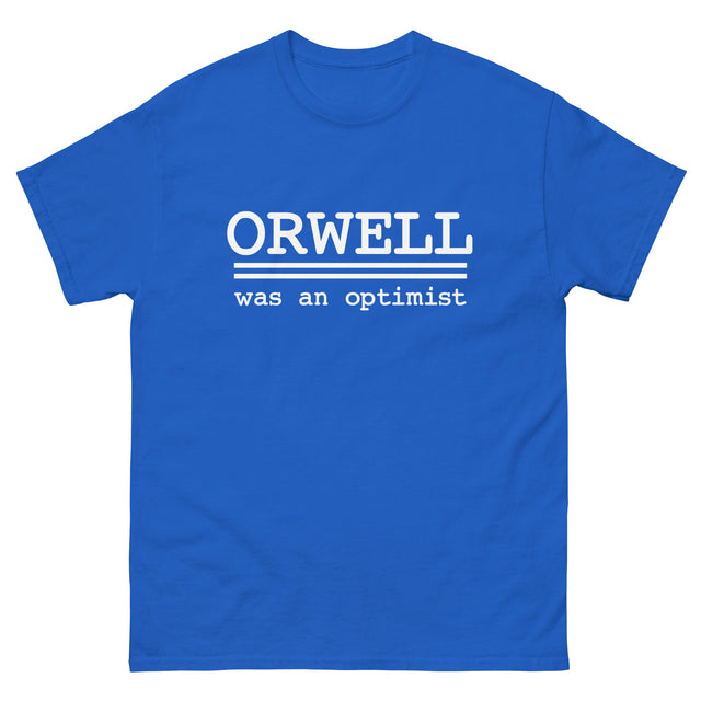 Orwell Was An Optimist Heavy Cotton Shirt