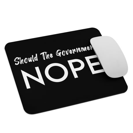 Should The Government Nope Mouse Pad - Libertarian Country