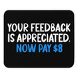 Your Feedback is Appreciated Mouse Pad