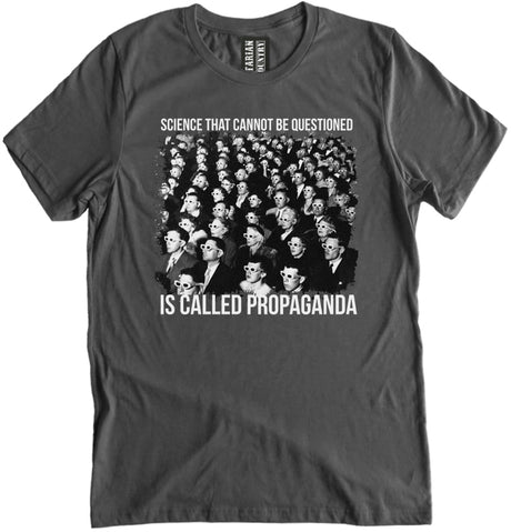 Science That Cannot Be Questioned is Called Propaganda Shirt by Libertarian Country