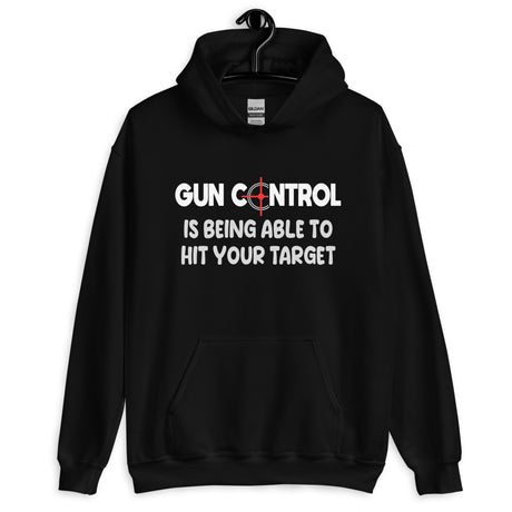 Gun Control Is Being Able To Hit Your Target Hoodie