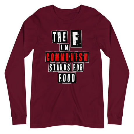 The F in Communism Stands For Food Premium Long Sleeve Shirt - Libertarian Country