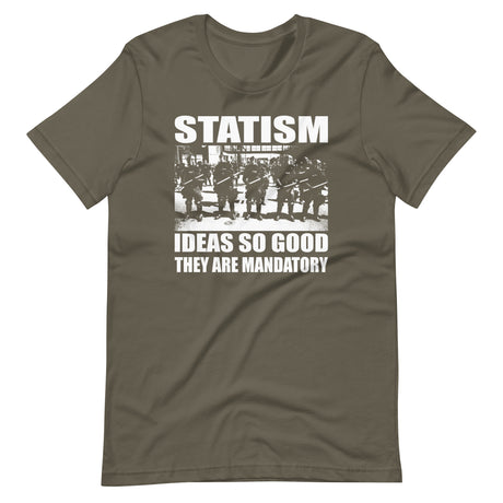 Statism Ideas So Good They Are Mandatory Shirt - Libertarian Country