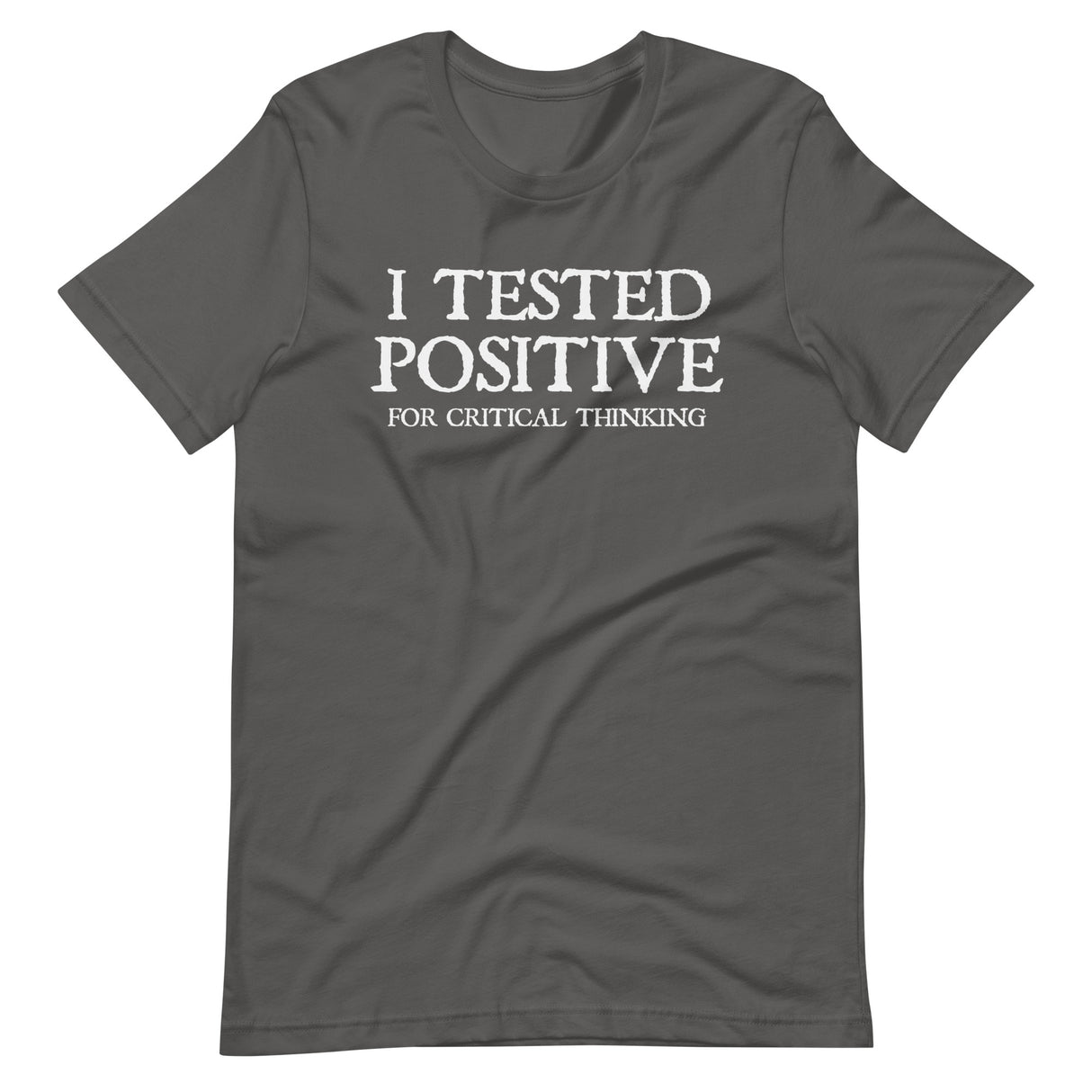 I Tested Positive for Critical Thinking Shirt - Libertarian Country