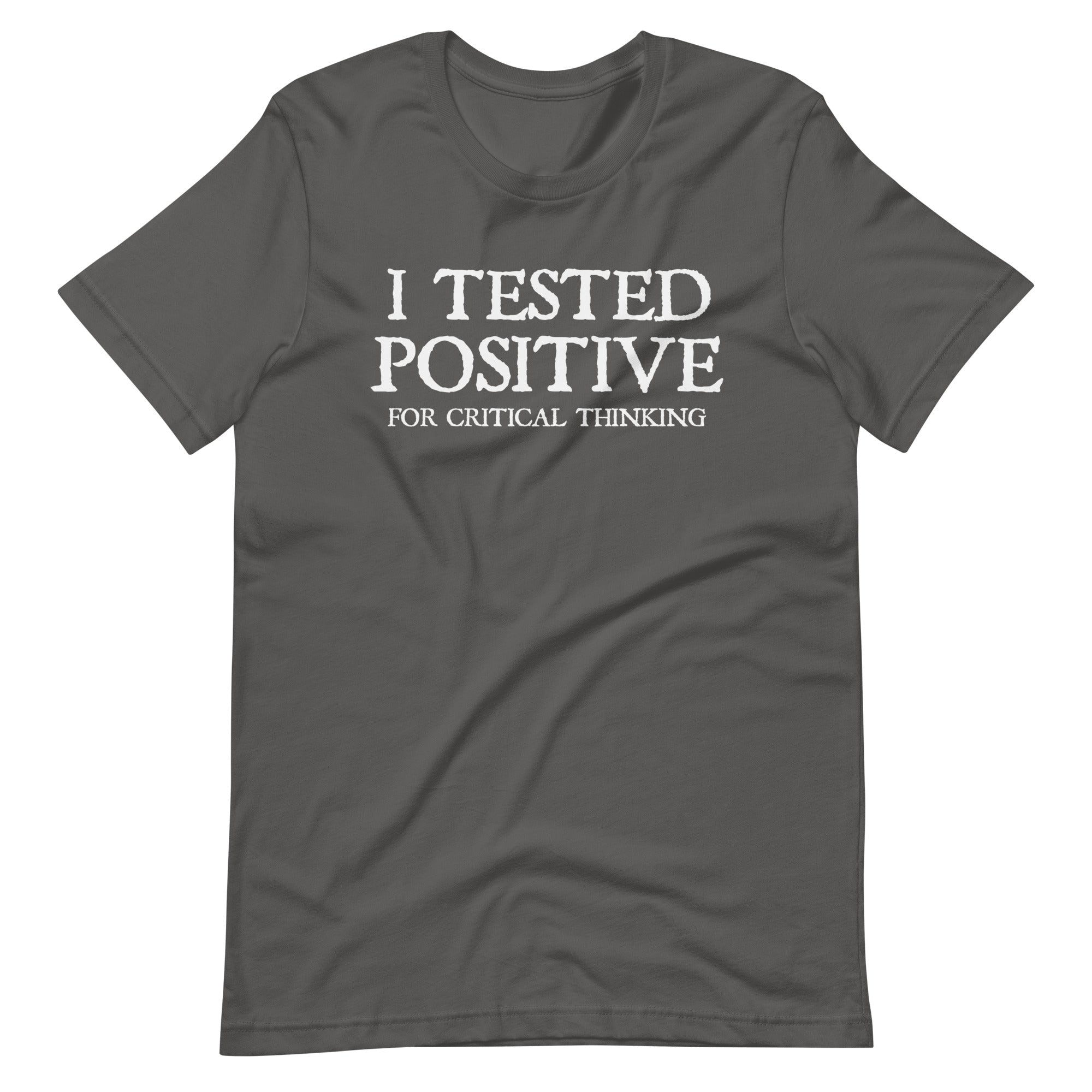 I Tested Positive for Critical Thinking Shirt - Libertarian Country