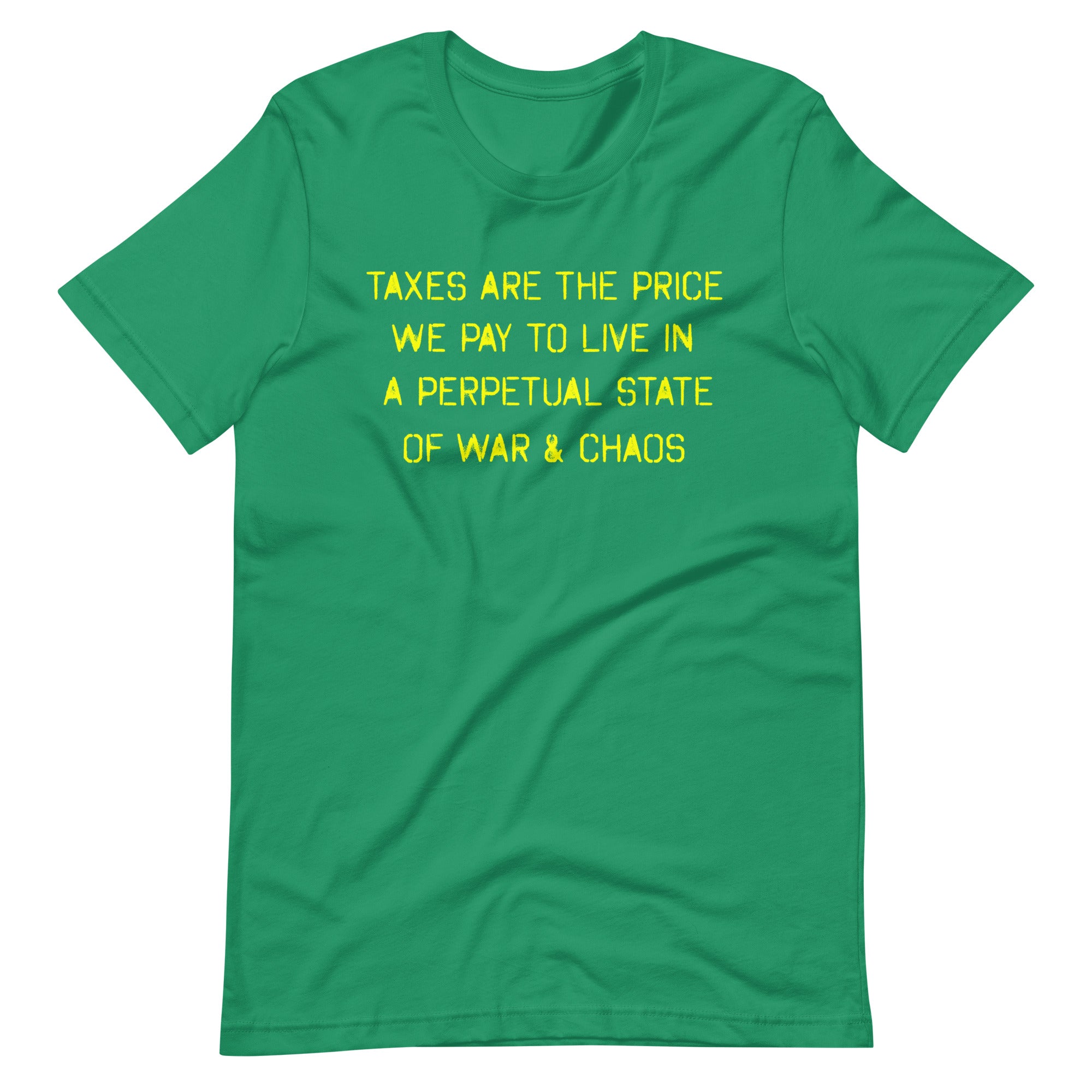 Taxes Are The Price We Pay To Live In a Perpetual State of War and Chaos Shirt