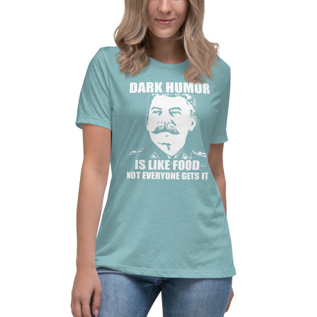 Dark Humor is Like Food Women's Shirt - Libertarian Country