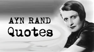 64 Ayn Rand Quotes for the Critical Thinking Individual