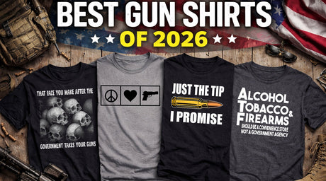 The Best Gun Shirts Of 2026 - Libertarian Country
