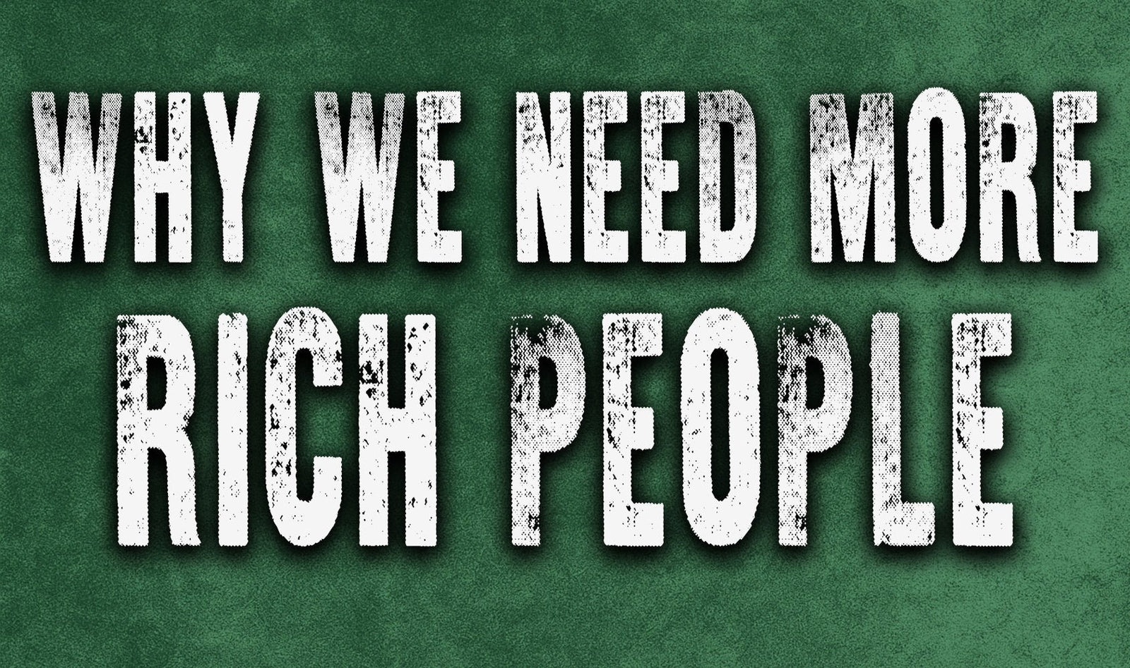 Why We Need More Rich People - Libertarian Country