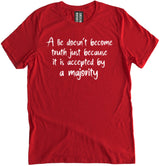 A Lie Does Not Become Truth Just Because It Is Accepted by a Majority Shirt by Libertarian Country