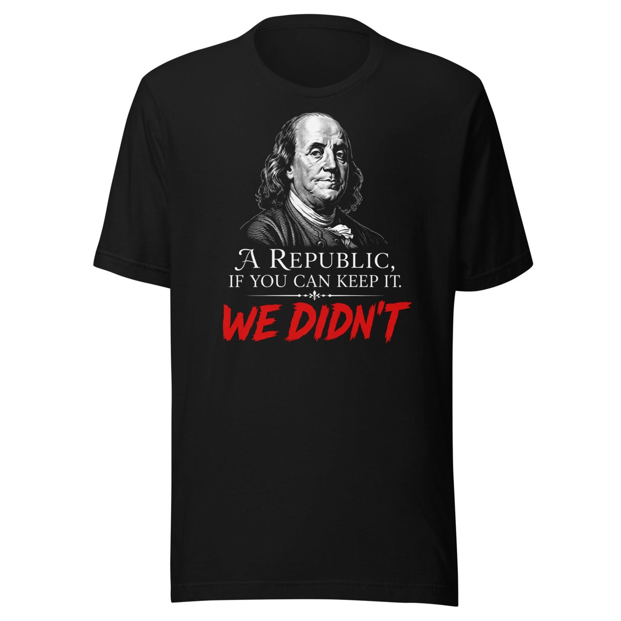 A Republic If You Can Keep It Shirt