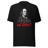 A Republic If You Can Keep It Shirt