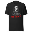 A Republic If You Can Keep It Shirt
