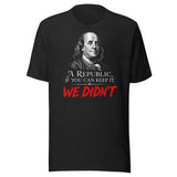 A Republic If You Can Keep It Shirt