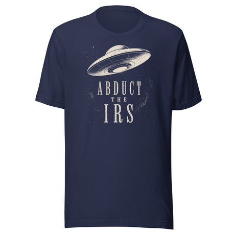Abduct The IRS Shirt