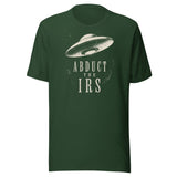 Abduct The IRS Shirt