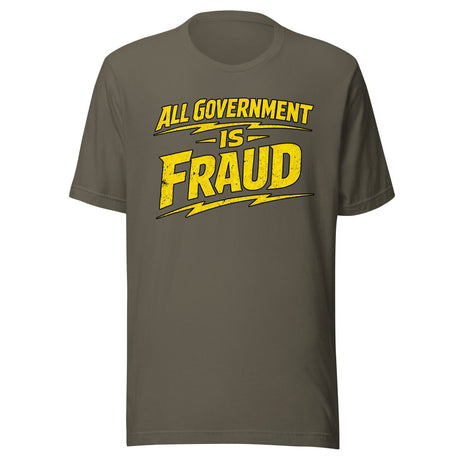 All Government Is Fraud Shirt