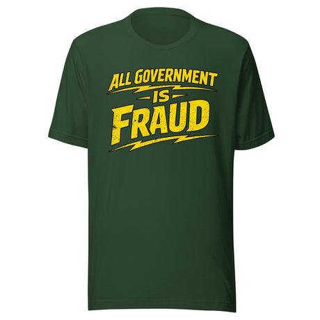 All Government Is Fraud Shirt